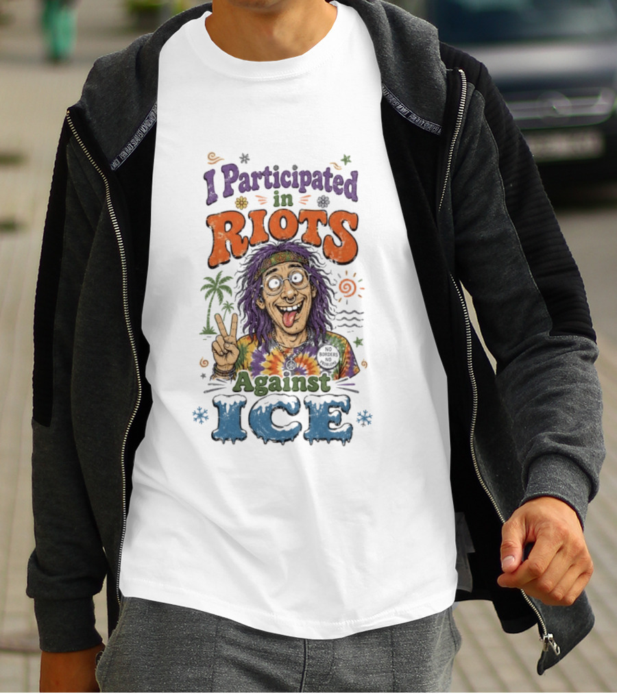 I Participated In Riots Against ICE Peace Sign Tie Dye Hippie T-Shirt