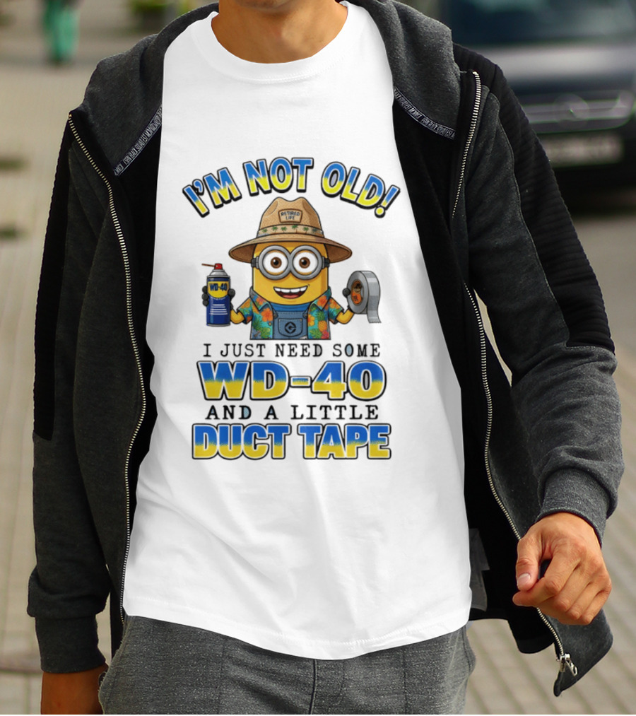 Minion I'm Not Old Retired Life WD 40 And Duct Tape Vintage Humor T-Shirt