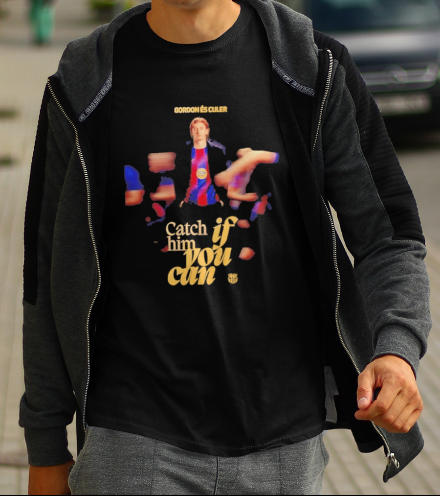 Gordon Catch If Him You Can T-Shirt