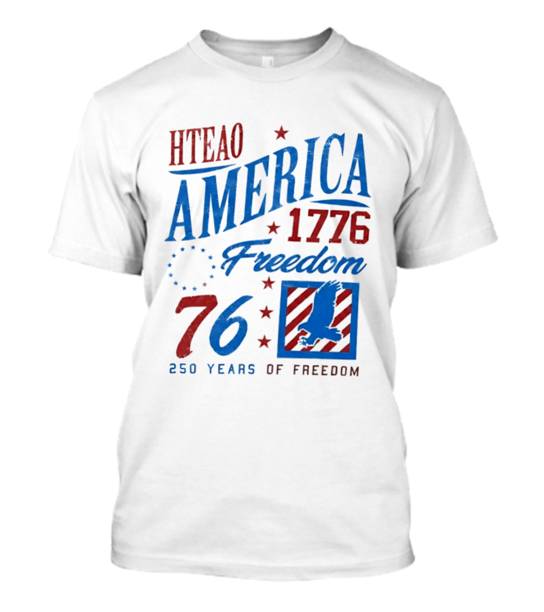 HTEAO America 1776 Freedom 76 250 Years Of Freedom T-Shirt