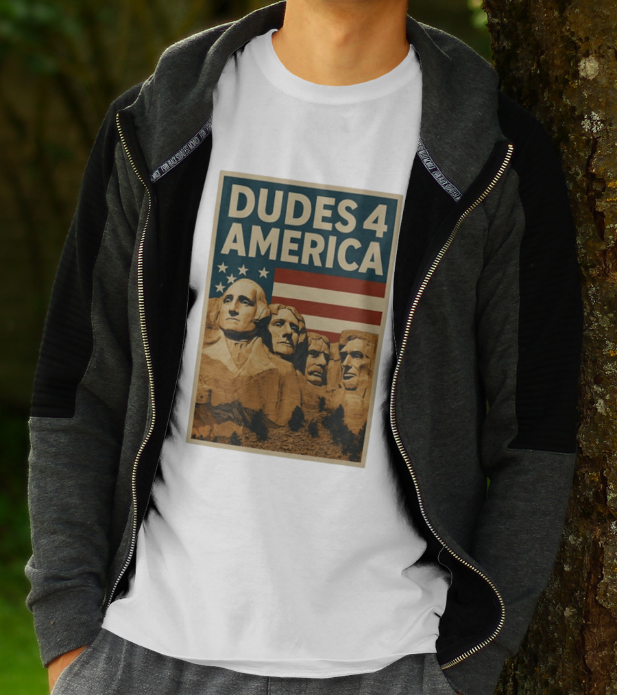 Dudes 4 America Mount Rushmore George Washington Thomas Jefferson Theodore Roosevelt T-Shirt