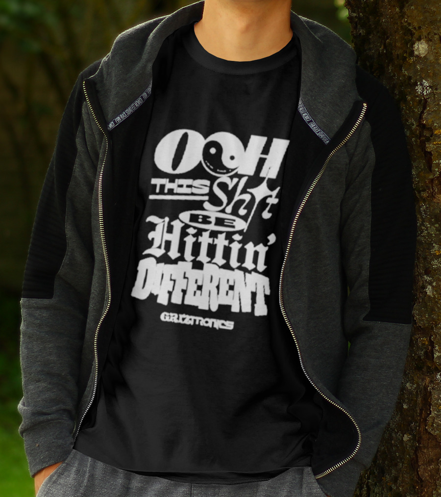 Ooh This Shit Be Hittin Different Griztronics T-Shirt