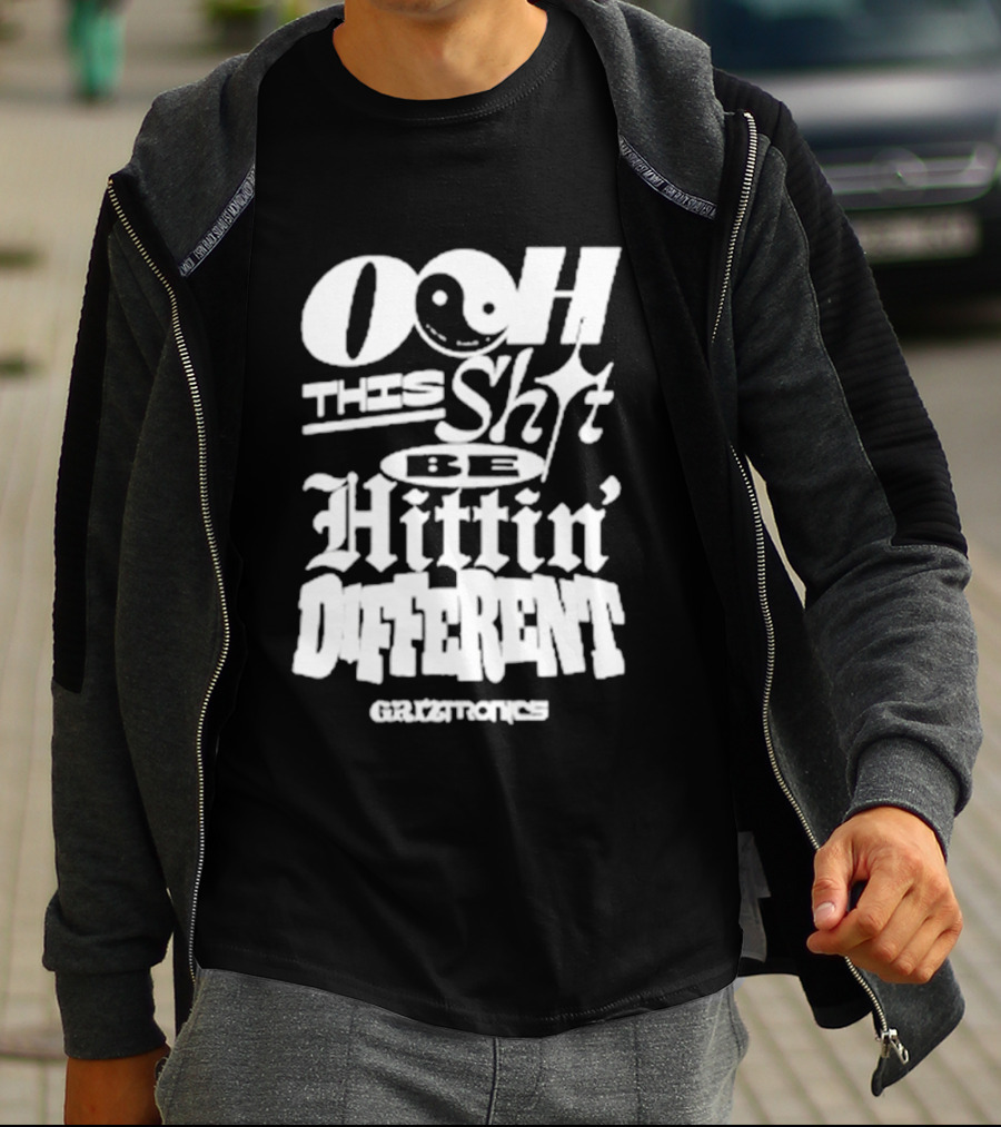 Ooh This Shit Be Hittin Different Griztronics T-Shirt