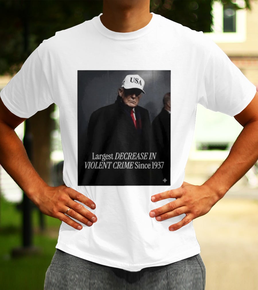 Trump USA Hat Largest Decrease In Violent Crime Since 1937 T-Shirt