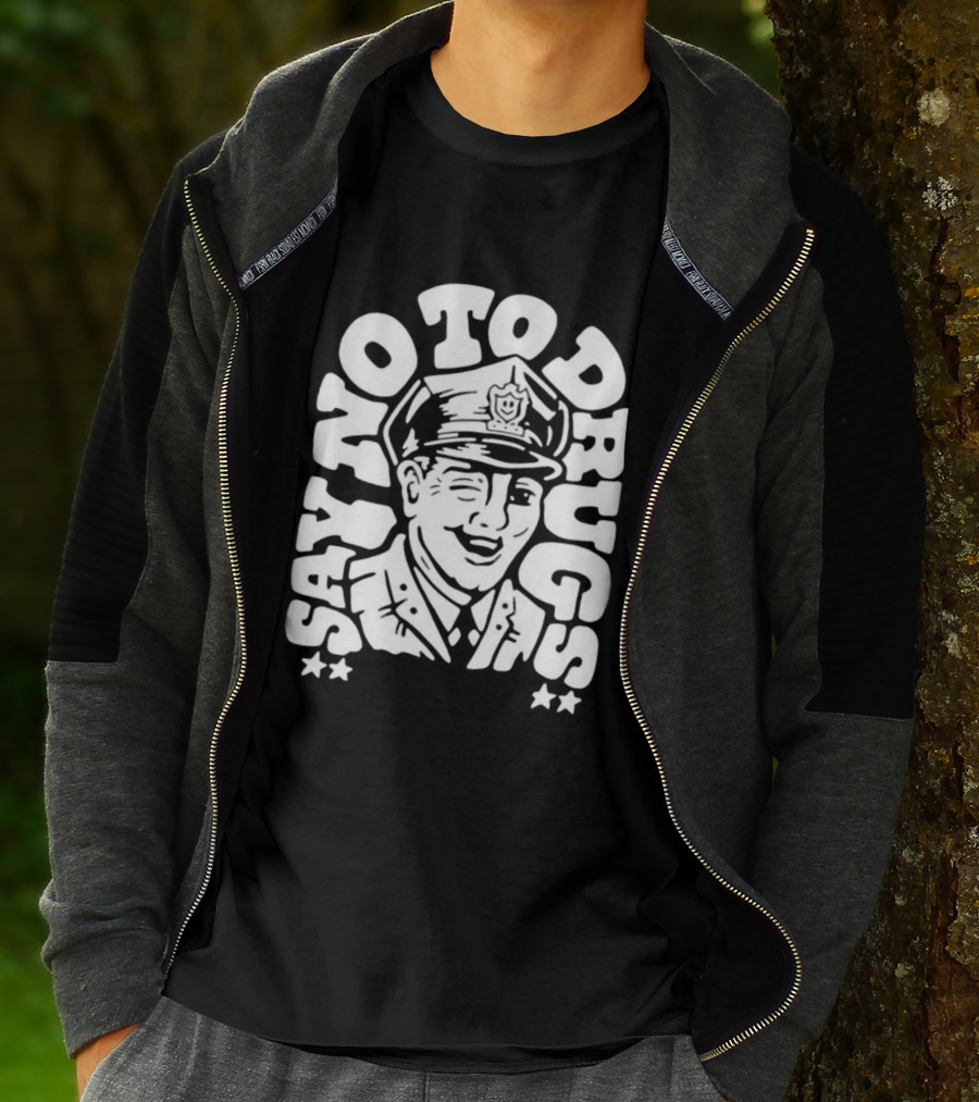Say No To Drugs Police Officer Satirical Humor T-Shirt