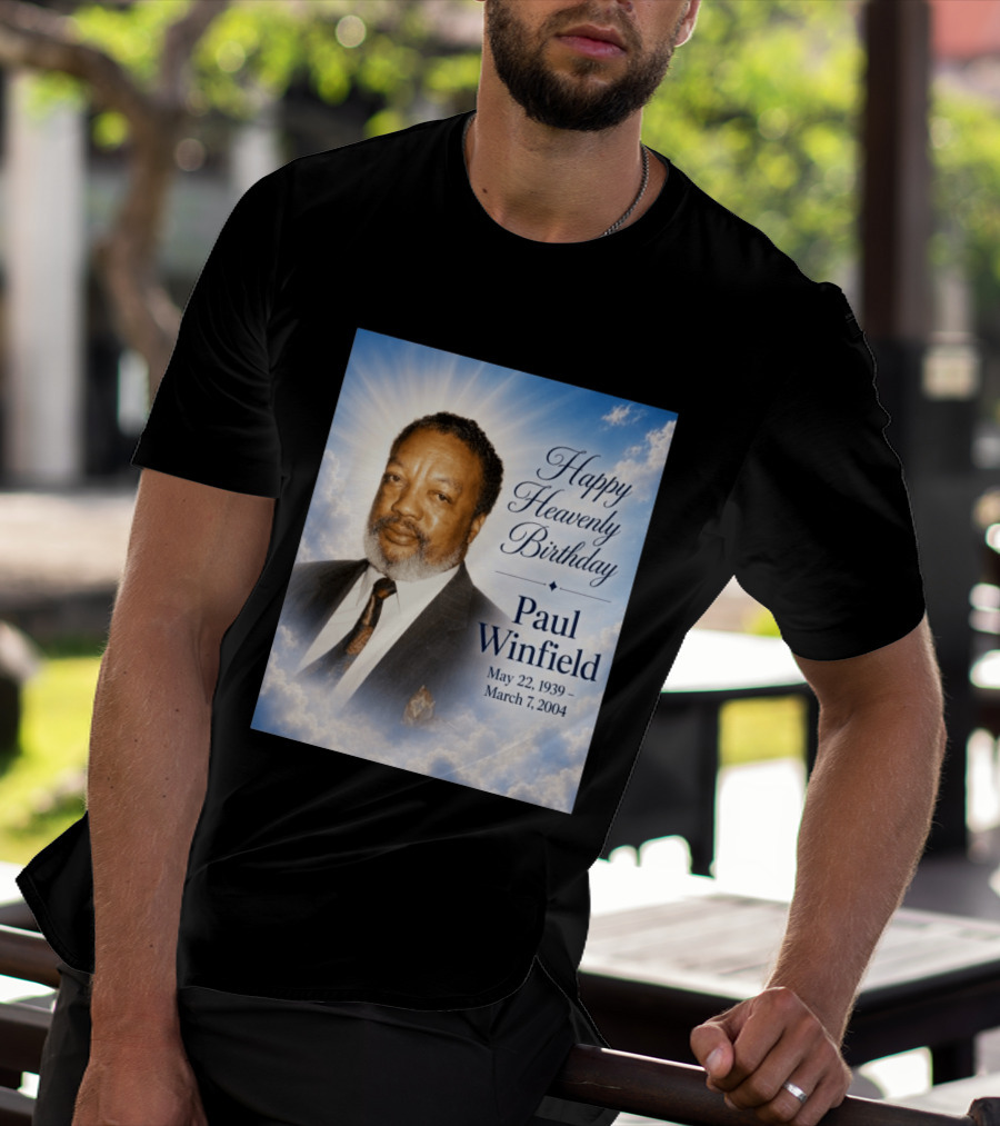 Happy Heavenly Birthday Paul Winfield May 22 1939 March 7 2004 T-Shirt