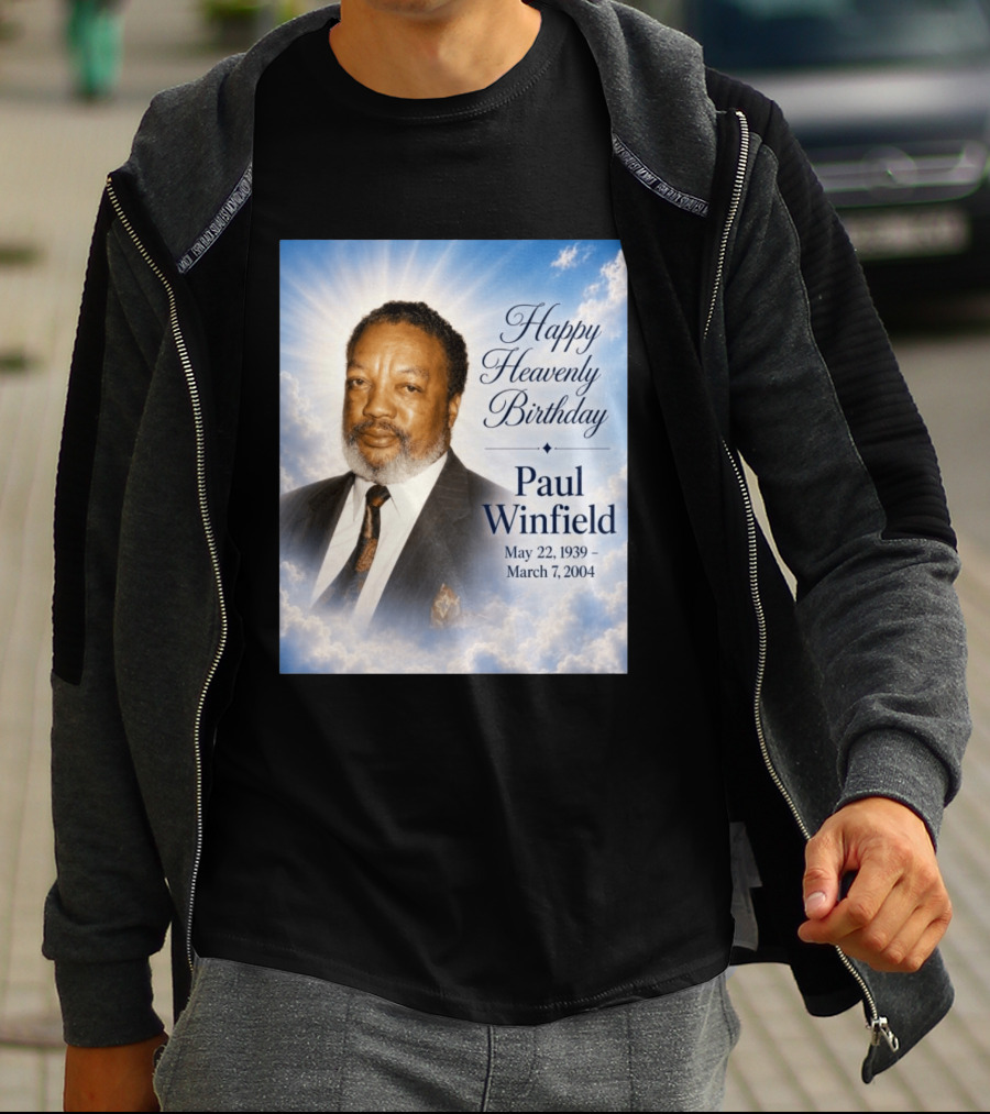 Happy Heavenly Birthday Paul Winfield May 22 1939 March 7 2004 T-Shirt