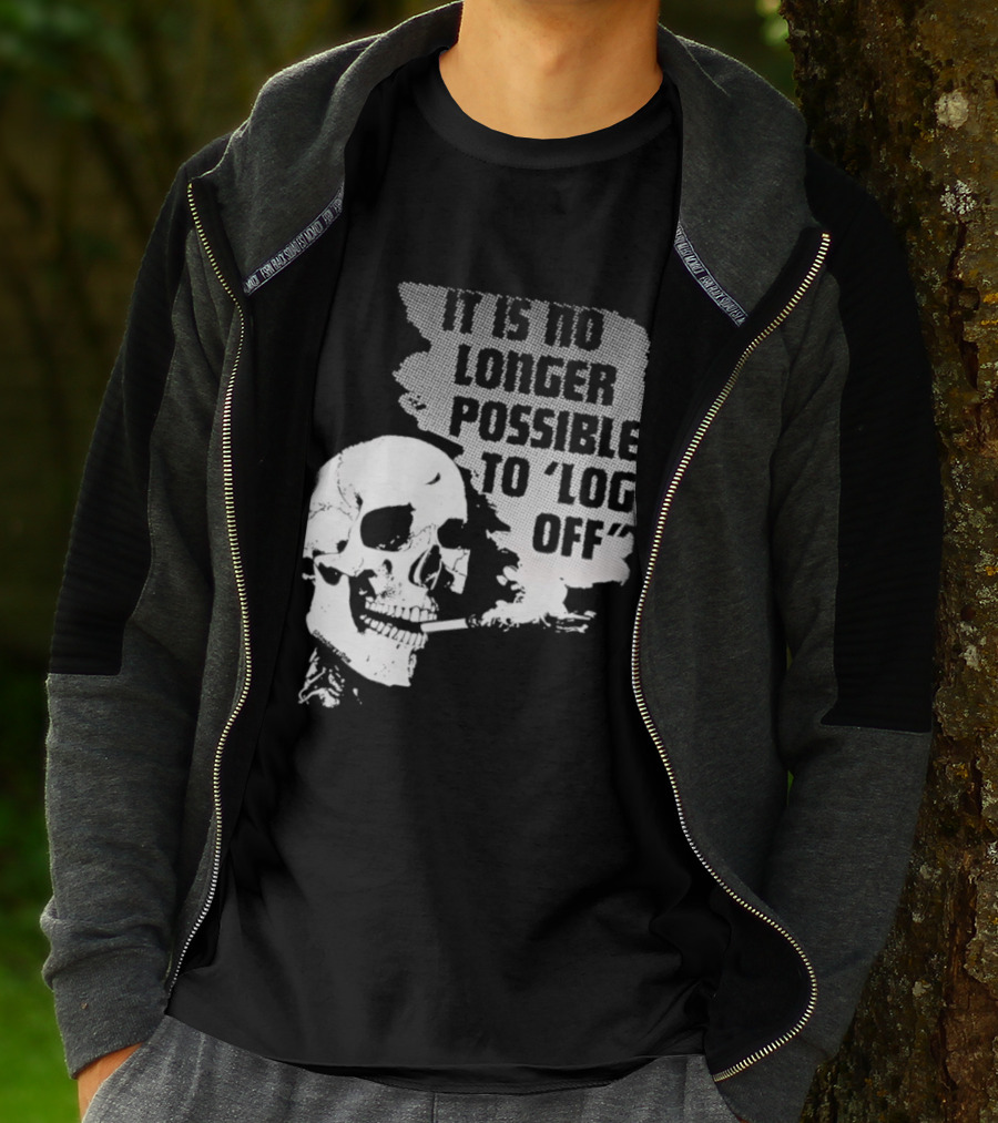 Skull It Is No Longer Possible To Log Off Smoking Escape Technology T-Shirt