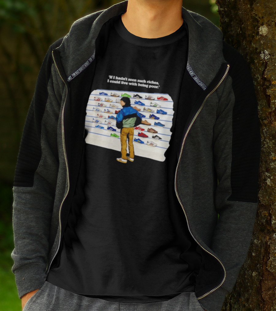 Casuals 80s If I Hadn't Seen Such Riches I Could Live With Being Poor Sneakers Wall T-Shirt