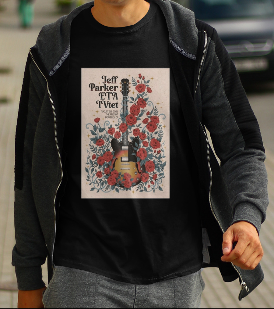 Jeff Parker ETA IVTet August 22 2026 The Freight Berkeley CA Guitar And Roses T-Shirt