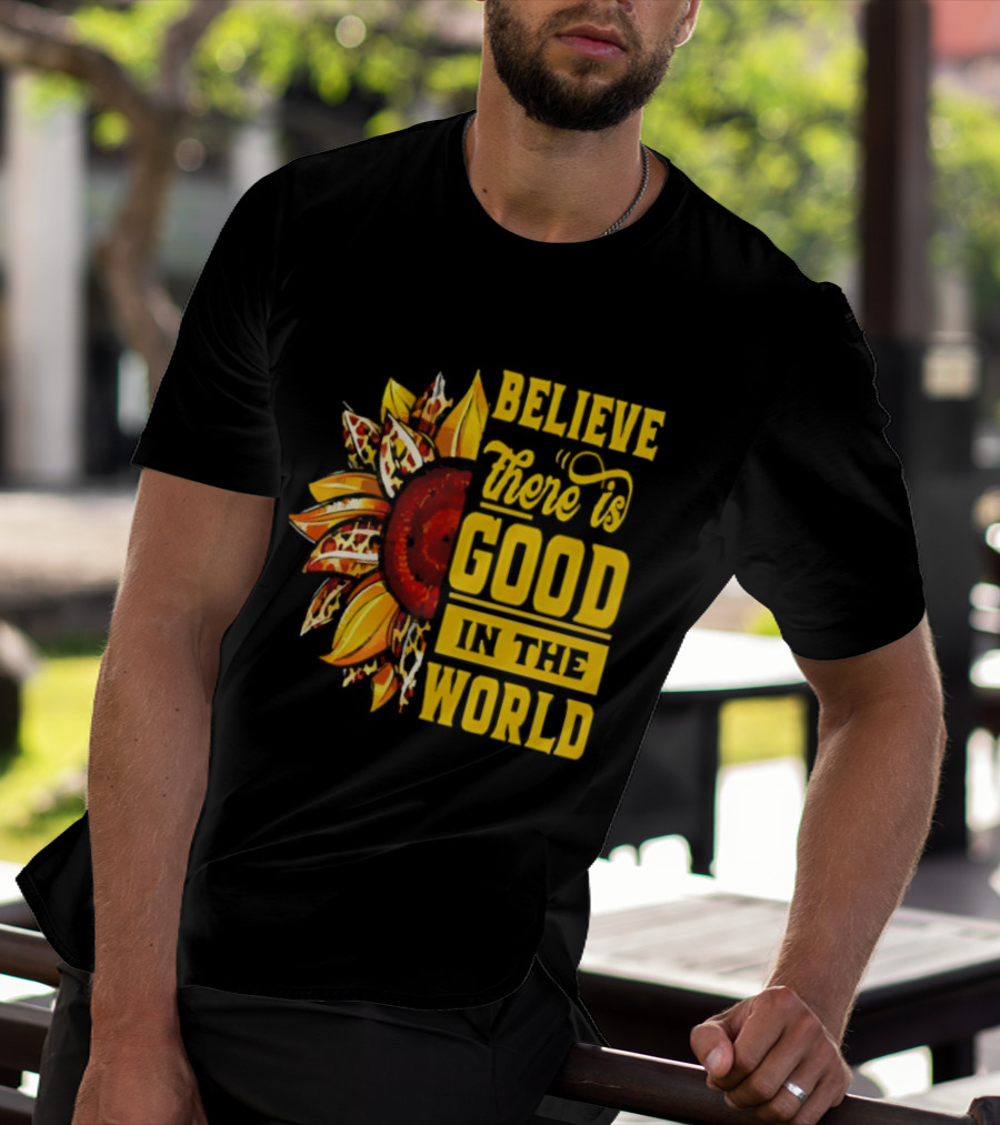 Sunflower Believe There's Good In The World Bright Positive Vibes T-Shirt