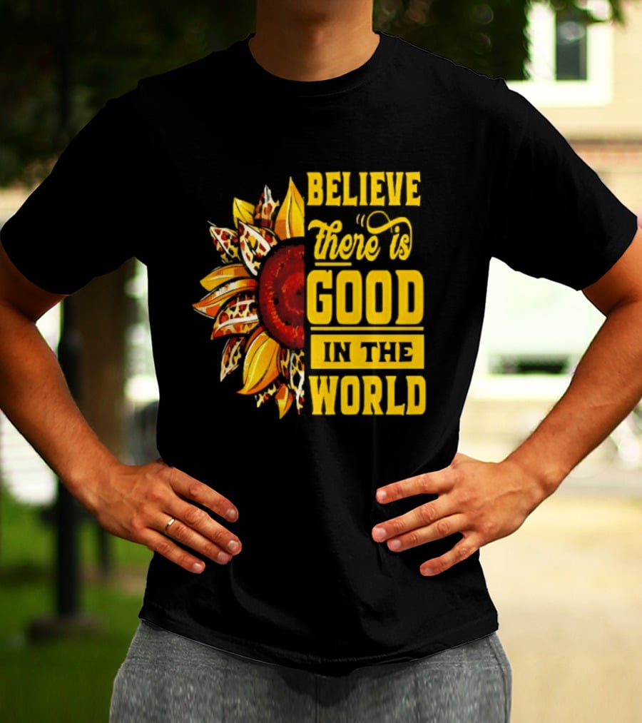 Sunflower Believe There's Good In The World Bright Positive Vibes T-Shirt