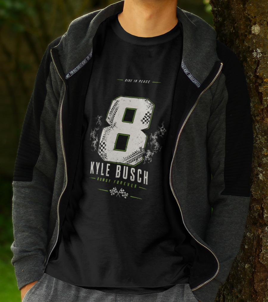 Kyle Busch 8 Rowdy Forever Ride In Peace T-Shirt