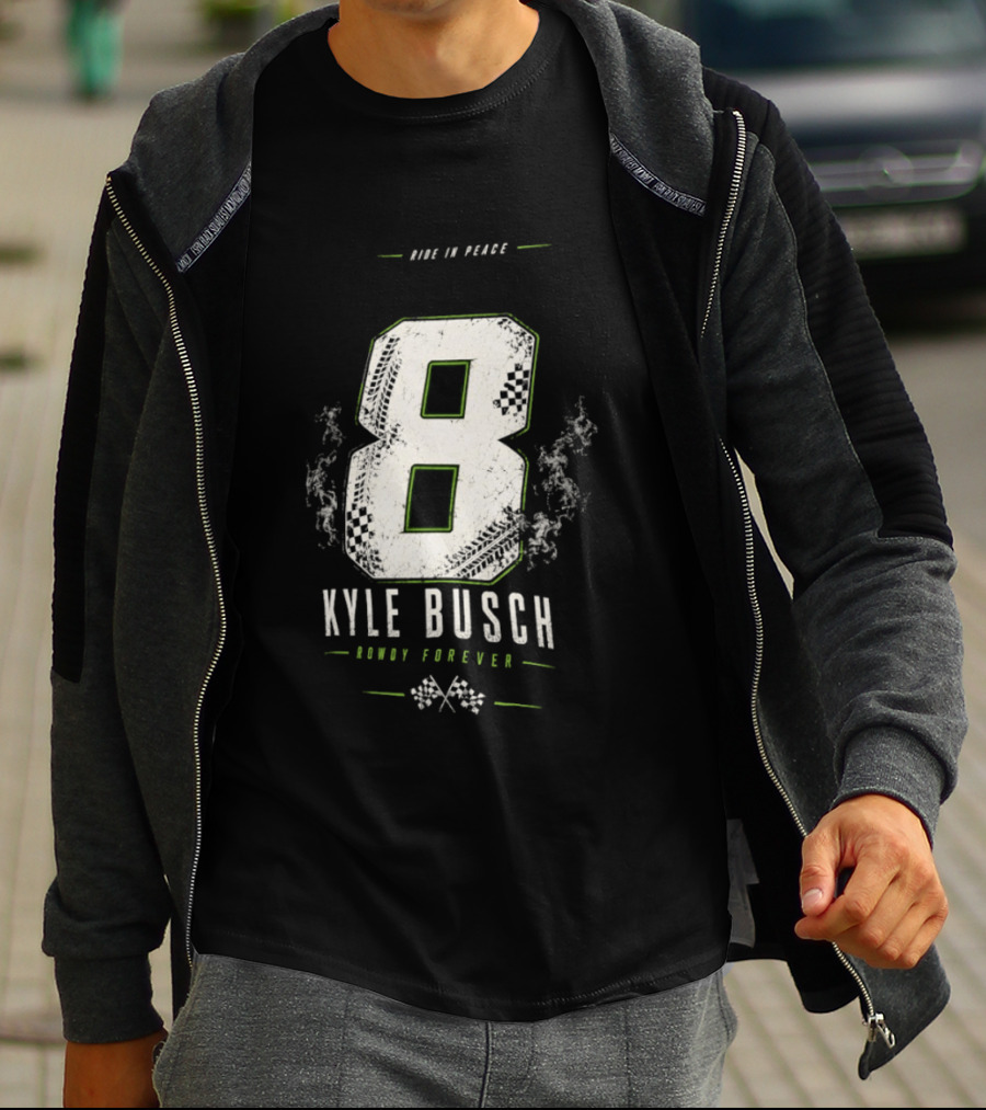 Kyle Busch 8 Rowdy Forever Ride In Peace T-Shirt