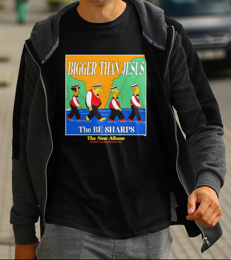 Bigger Than Jesus The Be Sharps New Album The Simpsons T-Shirt