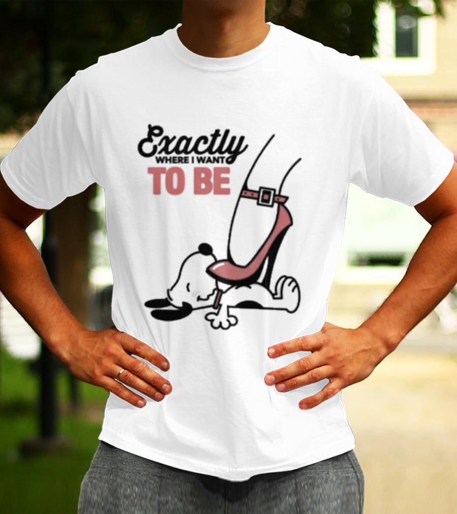 Cartoon Dog And Red Heel Exactly To Be Where I Want To Be T-Shirt