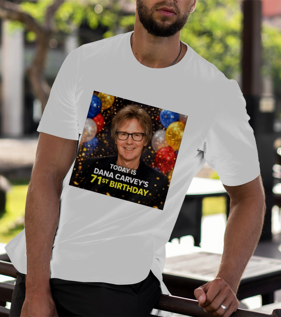 Today Is Dana Carvey's 71st Birthday Celebration June 2 1955 T-Shirt