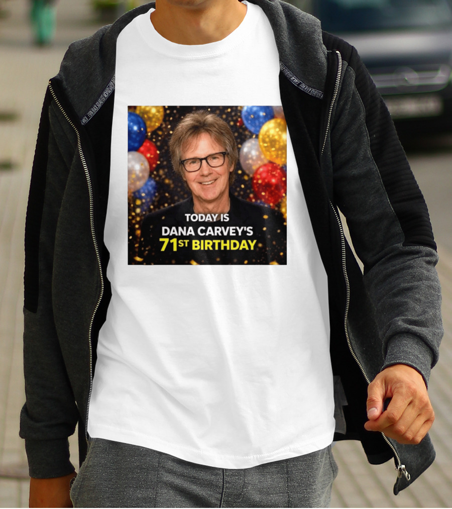 Today Is Dana Carvey's 71st Birthday Celebration June 2 1955 T-Shirt