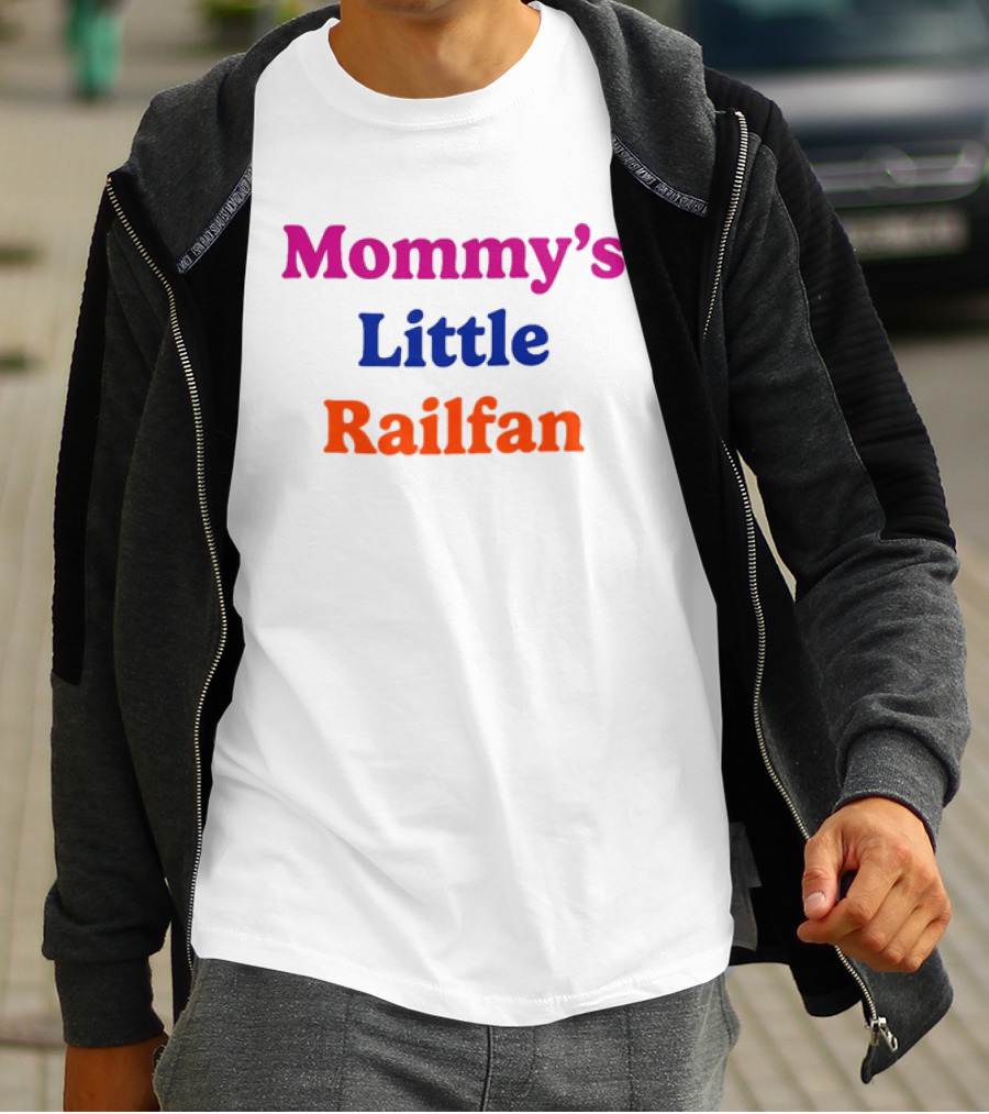 Mommy's Little Railfan T-Shirt