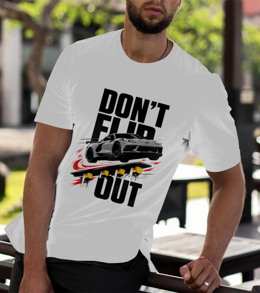 Don't Flip Out Race Car Thrill 2026 Adventure T-Shirt