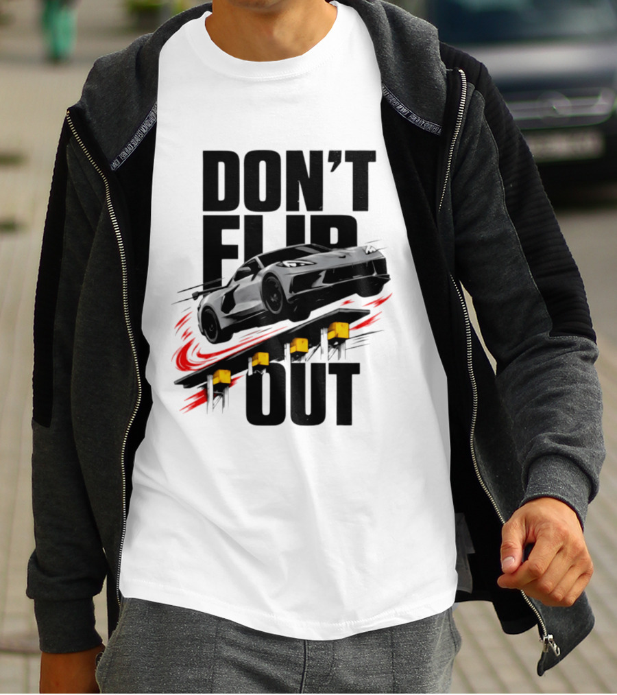Don't Flip Out Race Car Thrill 2026 Adventure T-Shirt