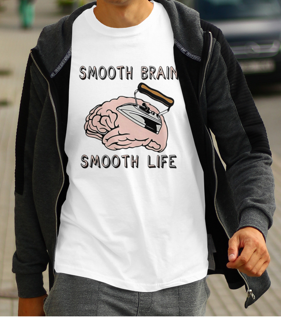 Smooth Brain Smooth Life Ironing Visual Pun T-Shirt
