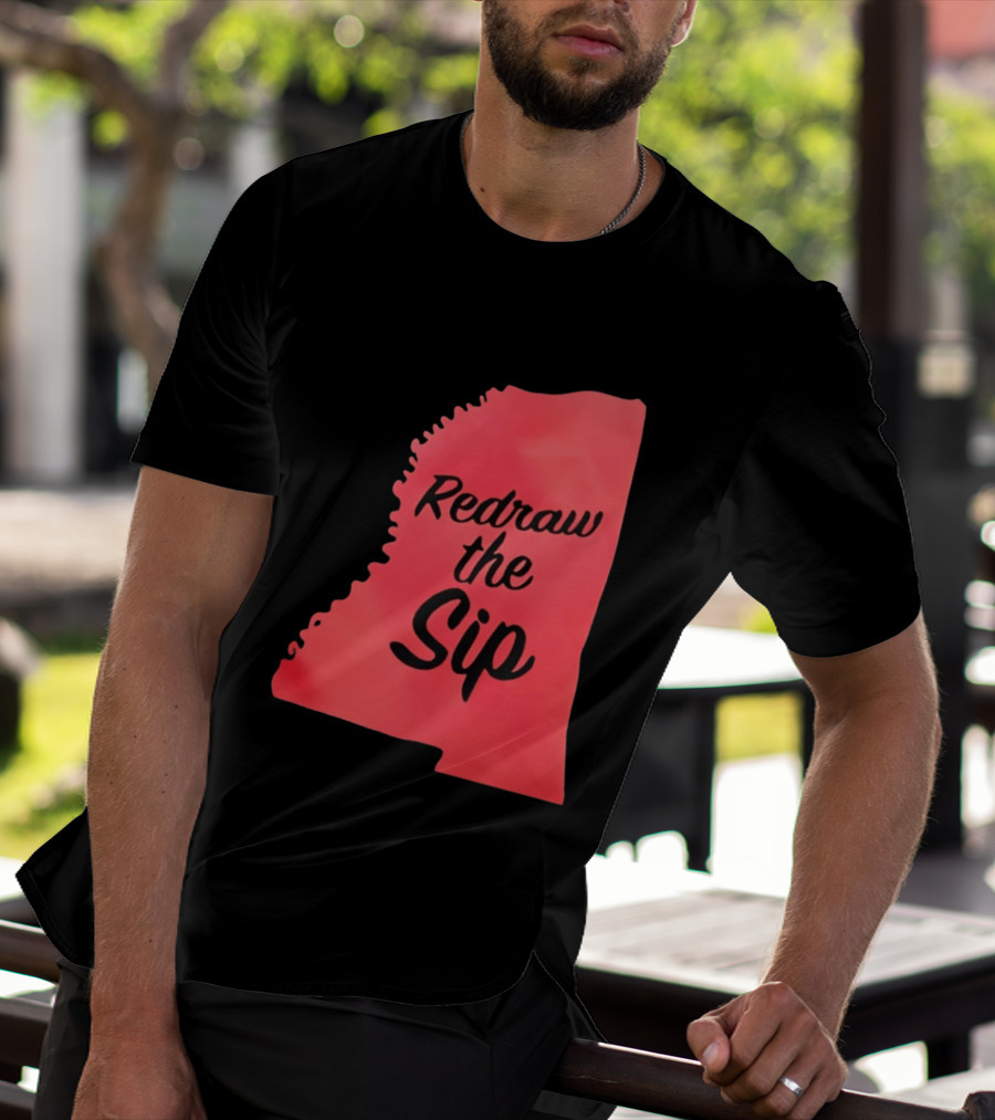 Redraw The Sip Mississippi T-Shirt