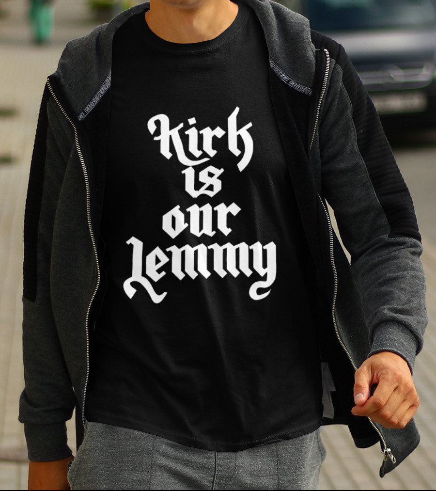 Kirk Is Our Lemmy Vintage Bold Gothic Lettering T-Shirt