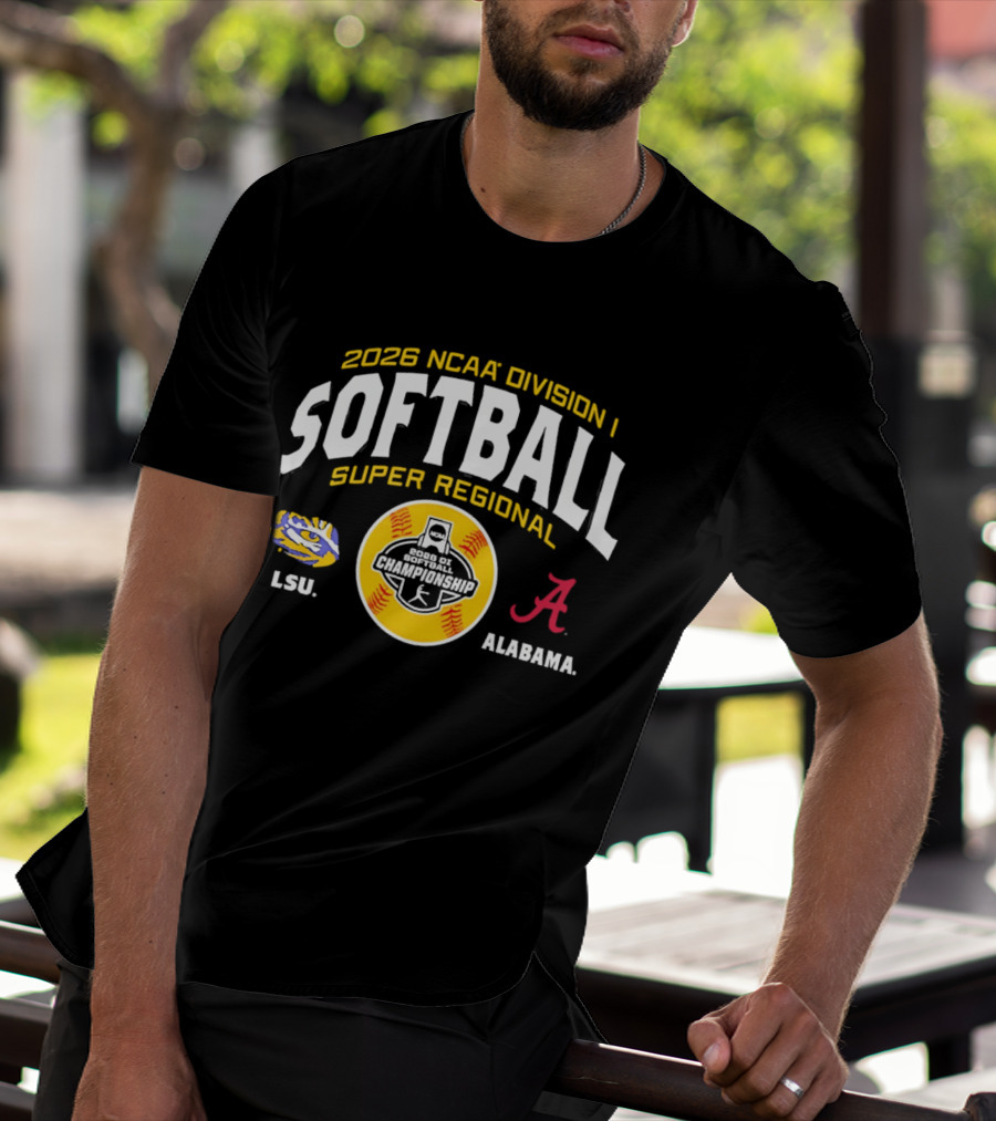 2026 NCAA Division I Softball Super Regional LSU Tigers Vs Alabama Crimson Tide Championship T-Shirt