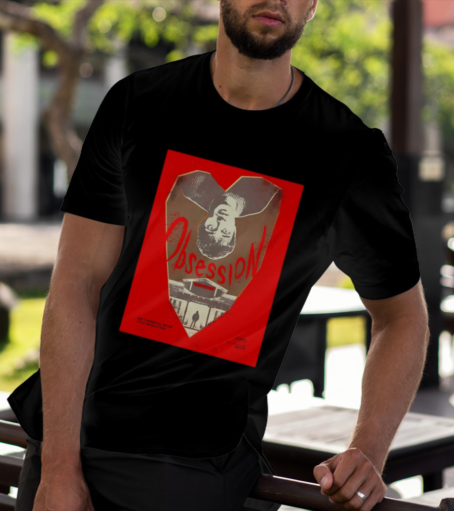 Obsession Movie Be Careful Who You Wish For T-Shirt