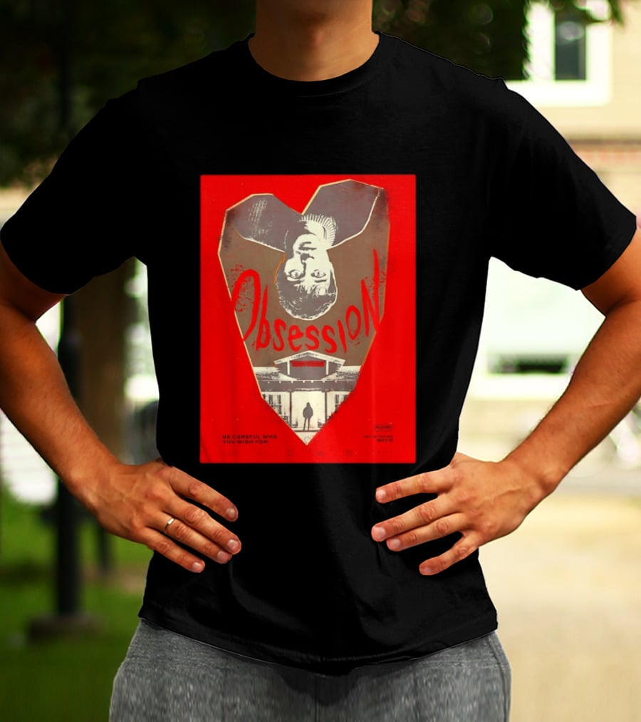 Obsession Movie Be Careful Who You Wish For T-Shirt