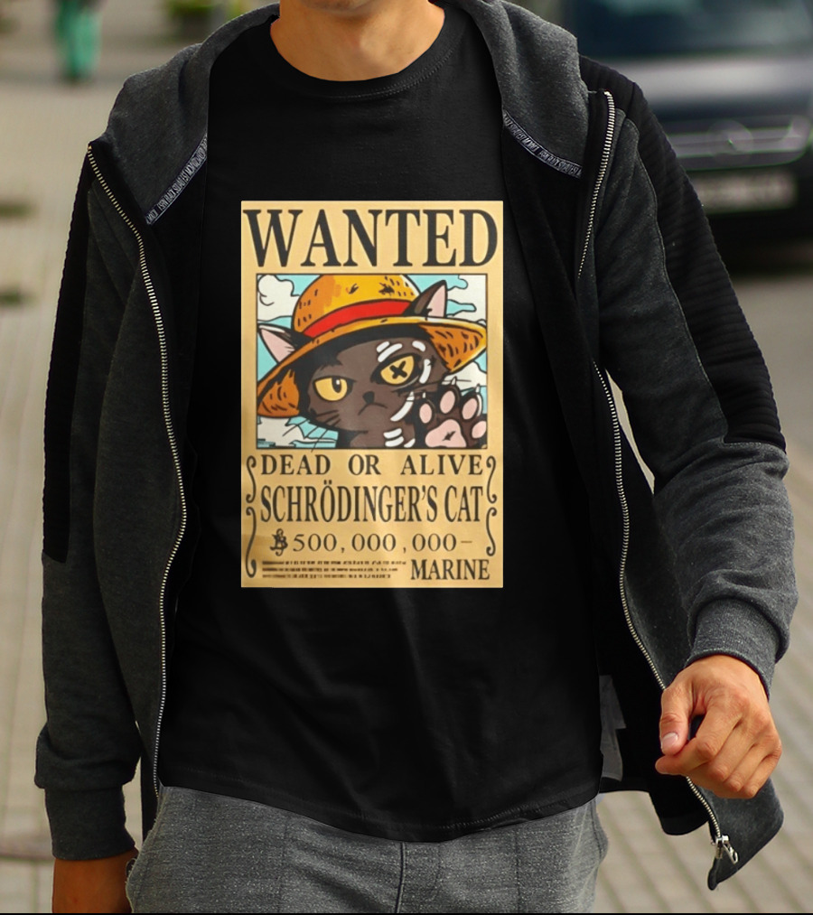 Wanted Dead Or Alive Schrödinger's Cat 500000000 Marine One Piece Hat Kitty T-Shirt