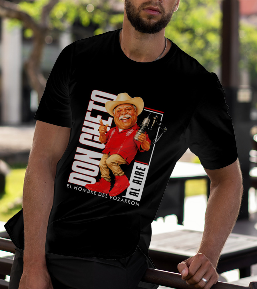 Don Cheto Al Aire El Hombre Del Vozarron Character Image T-Shirt