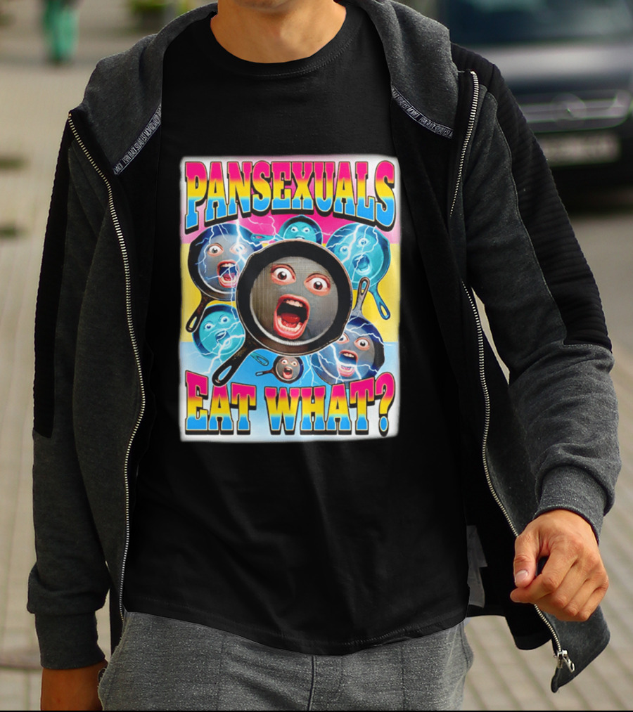 Pansexuals Eat What Funny Surprised Face Pans T-Shirt