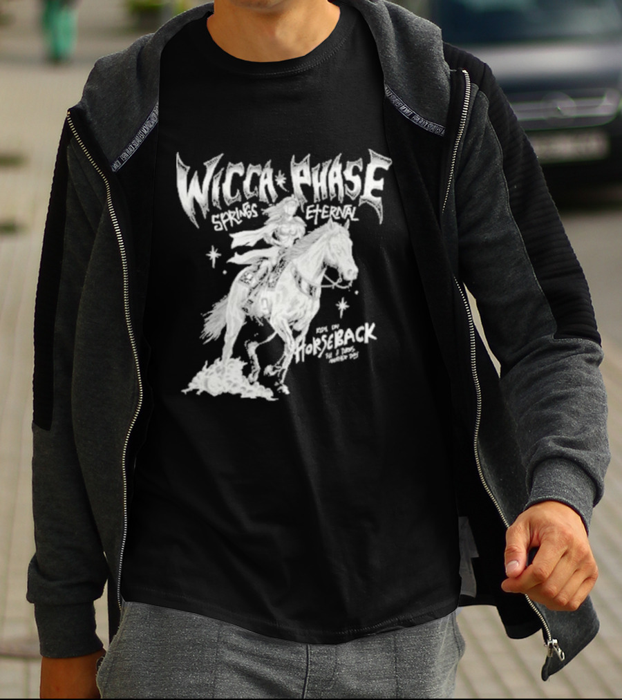 Wicca Phase Springs Eternal Horseback Rider T-Shirt