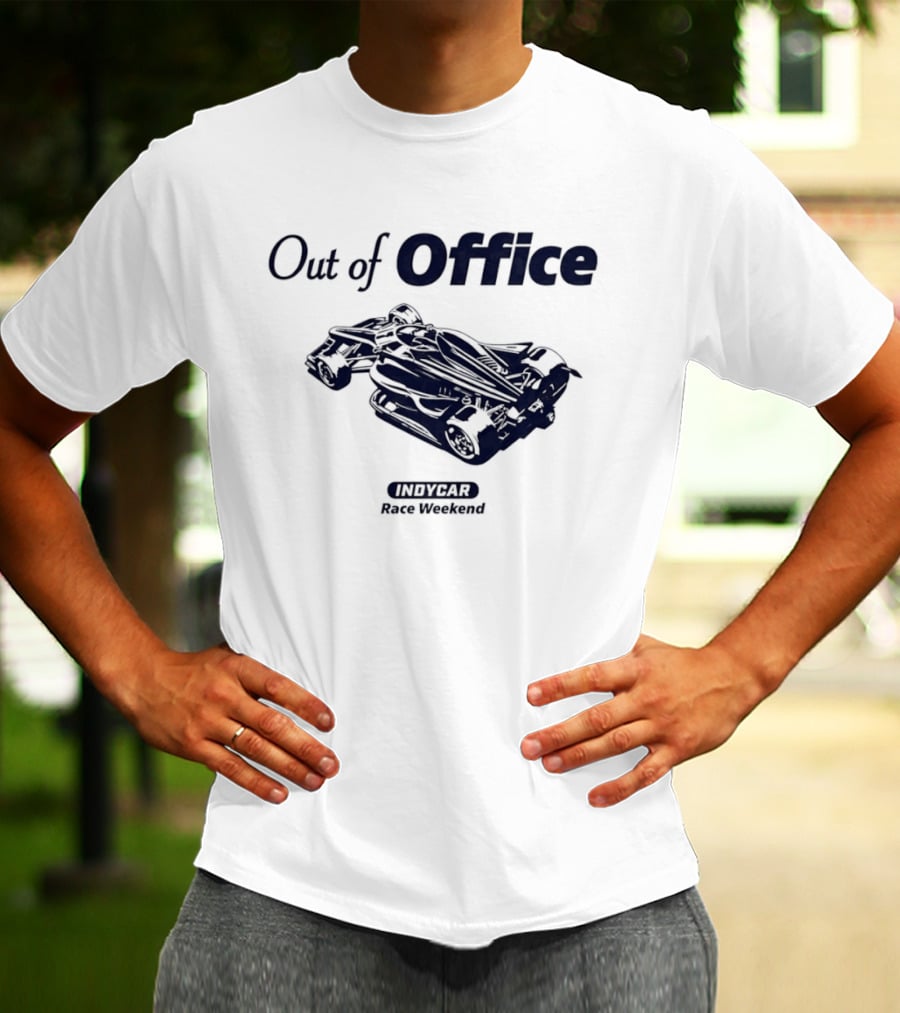 Out Of Office IndyCar Race Weekend T-Shirt