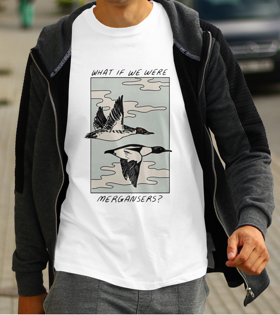 What If We Were Mergansers Bird Flying Nature Lovers T-Shirt