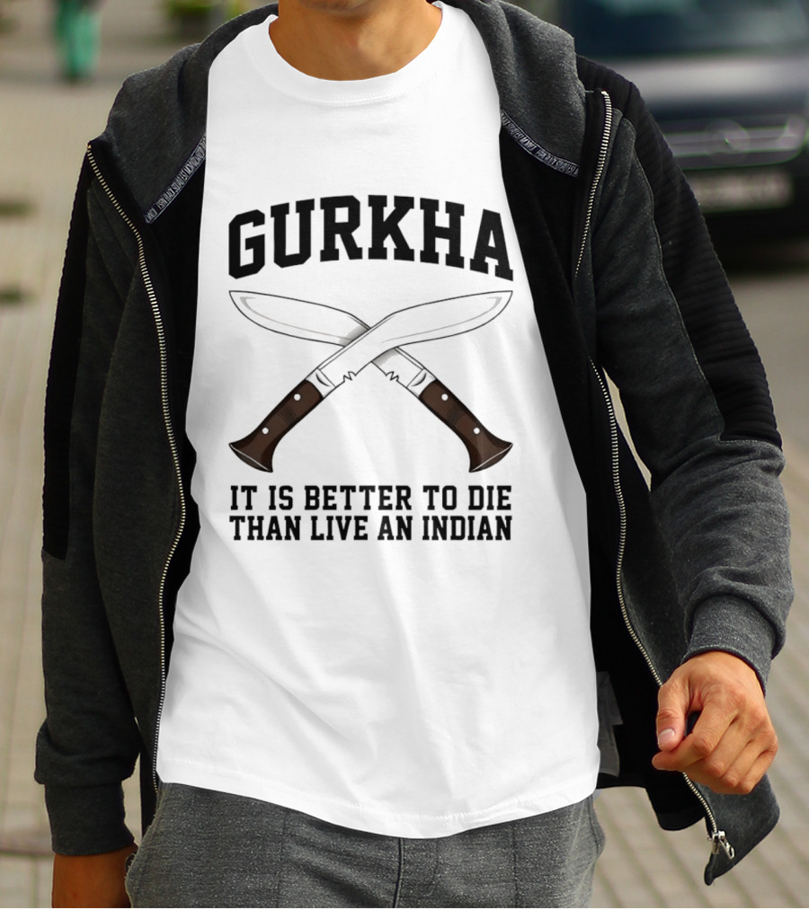 Gurkha It Is Better To Die Than Live An Indian With Crossed Knives T-Shirt