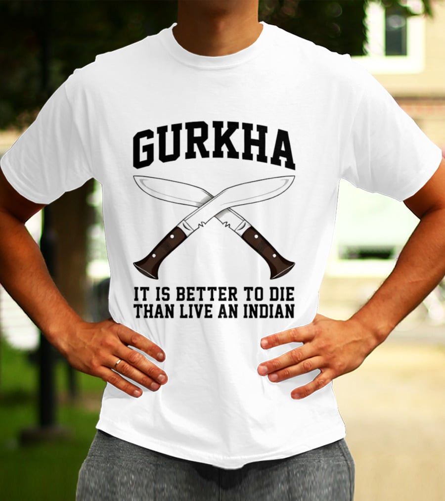Gurkha It Is Better To Die Than Live An Indian With Crossed Knives T-Shirt