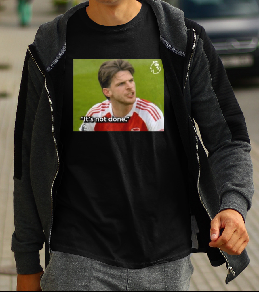 Declan Rice It's Not Done Arsenal Premier League Meme T-Shirt