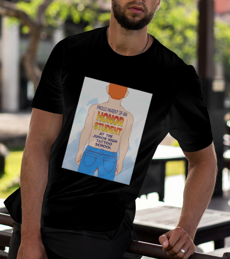 Proud Parent Of An Honor Student At The Junior High Tattoo School T-Shirt