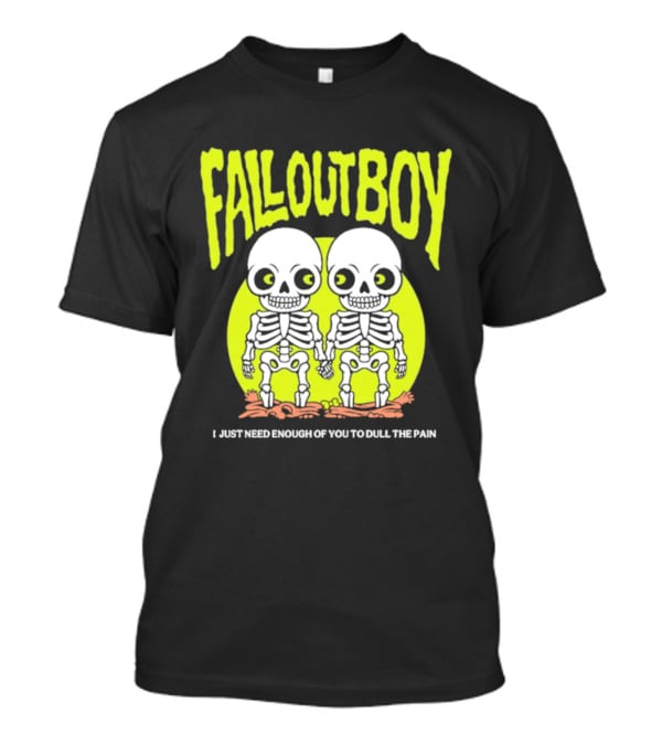 Fall Out Boy Twin Skeleton I Just Need Enough Of You To Dull The Pain T-Shirt