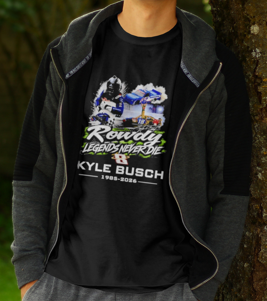 Rowdy Legends Never Die Kyle Busch 1985 2026 Racing Iconic Number 8 T-Shirt