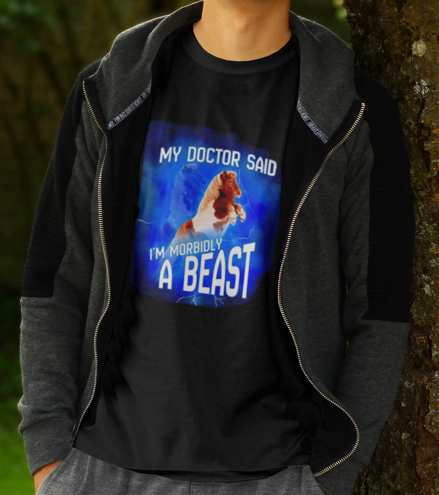 My Doctor Said I'm Morbidly A Beast Shetland Pony Lightning T-Shirt