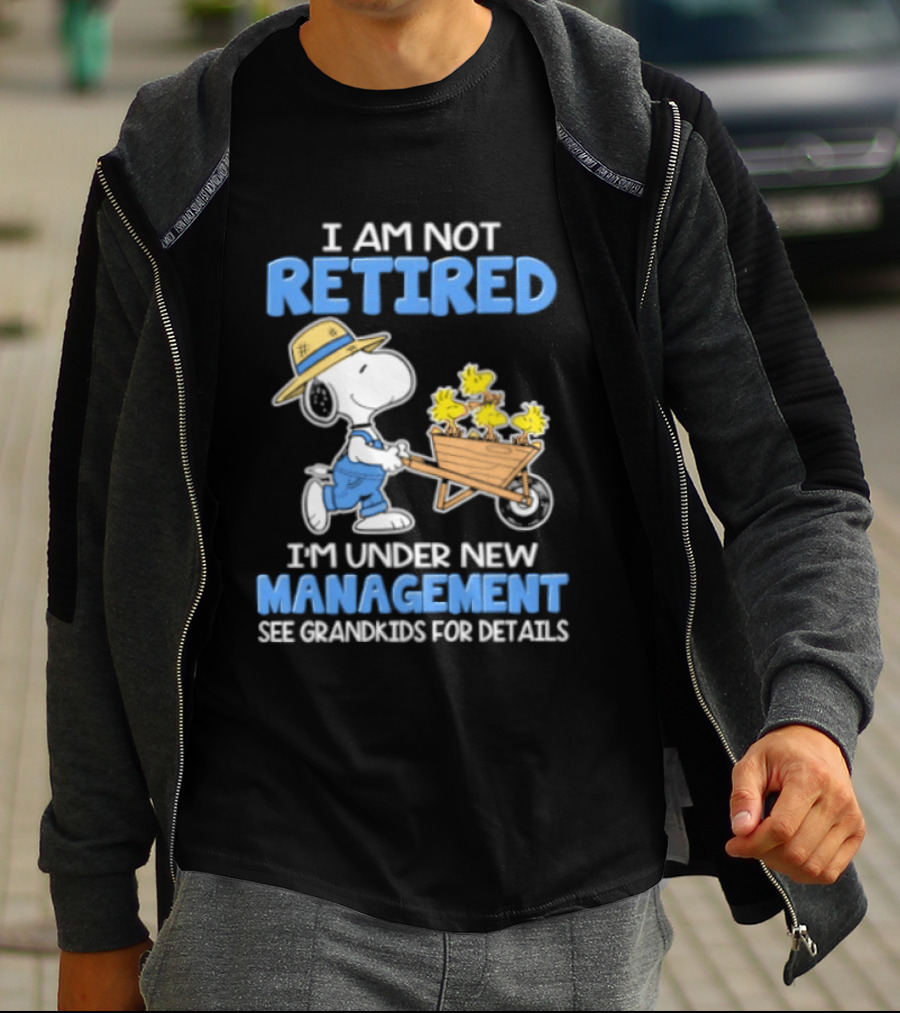 I Am Not Retired Snoopy Under New Management See Grandkids For Details T-Shirt
