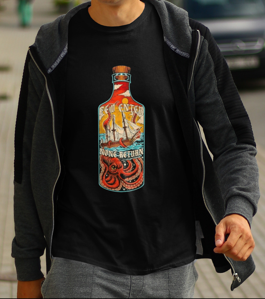 Few Enter None Return Kraken Pirate Ship In Bottle T-Shirt