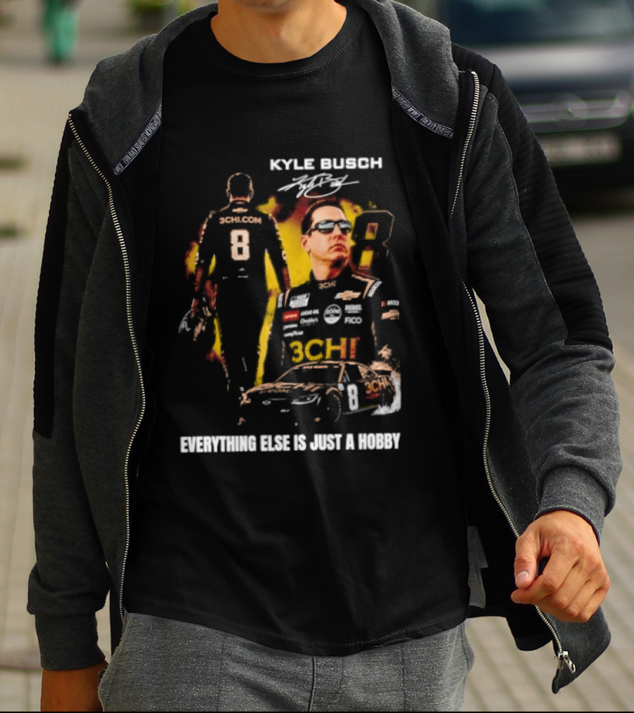 Kyle Busch Signature Number 8 Everything Else Is Just A Hobby T-Shirt