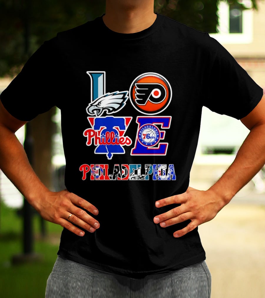 Philadelphia Eagles Flyers Phillies 76ers Love Philadelphia T-Shirt