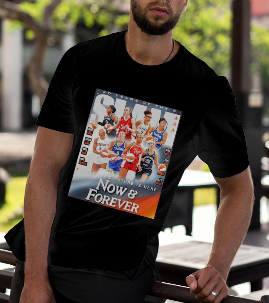 30 Years Of The WNBA Future Is Here Slam Now And Forever T-Shirt