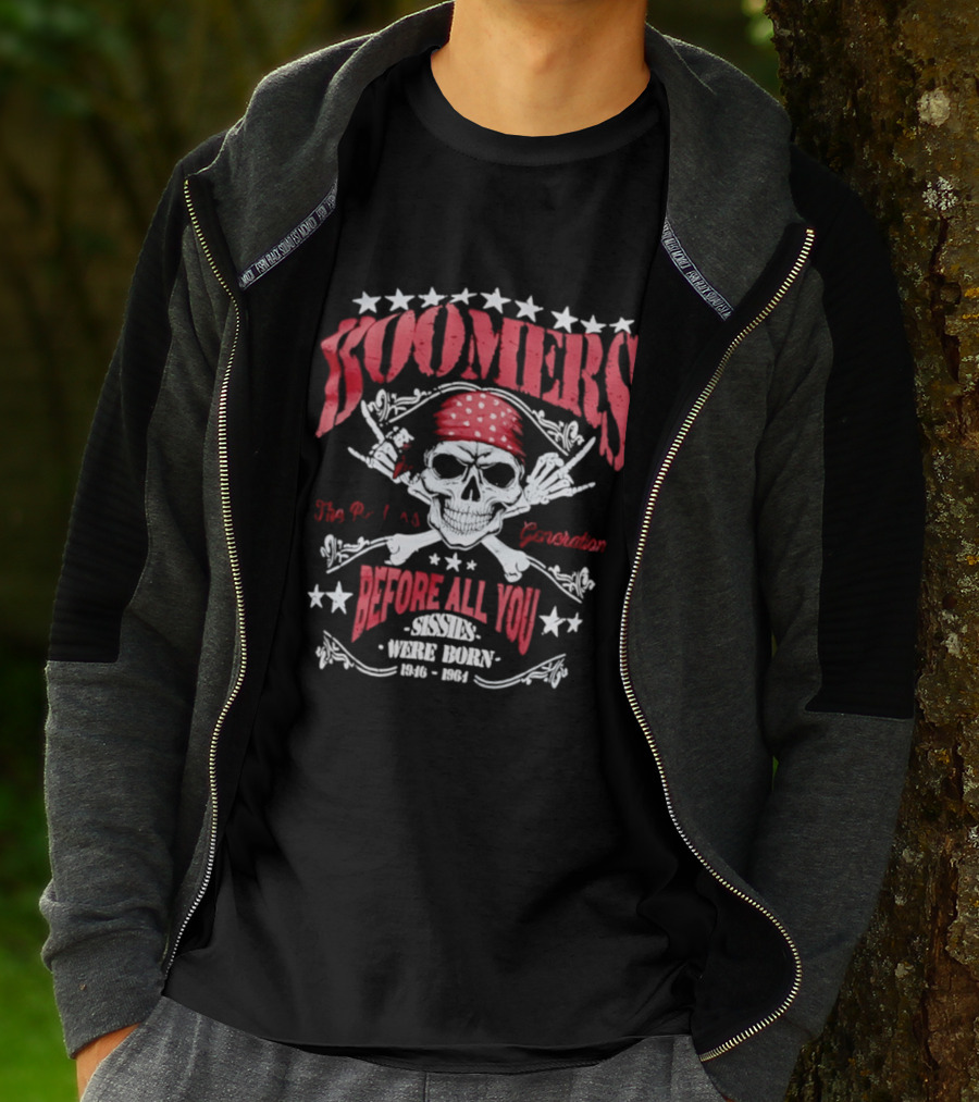 Boomers The Badass Generation Skull Rock N Roll Before All You Sissies Were Born T-Shirt